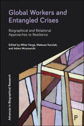 Varga / Karolak / Mrozowicki |  Global Workers and Entangled Crises | Buch |  Sack Fachmedien