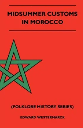 Westermarck |  Midsummer Customs in Morocco (Folklore History Series) | eBook | Sack Fachmedien