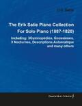 Satie |  The Erik Satie Piano Collection Including: 3 Gymnopedies, Gnossienes, 3 Nocturnes, Descriptions Automatique and Many Others by Erik Satie for Solo Piano | eBook | Sack Fachmedien