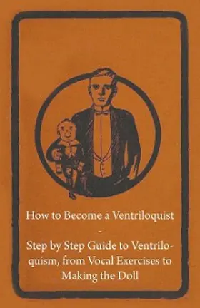 How to Become a Ventriloquist - Step by Step Guide to Ventriloquism, from Vocal Exercises to Making the Doll | E-Book | www.sack.de