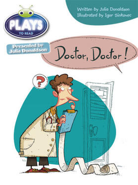 Donaldson |  Bug Club Independent Julia Donaldson Play Year Two Purple Doctor Doctor | Buch |  Sack Fachmedien