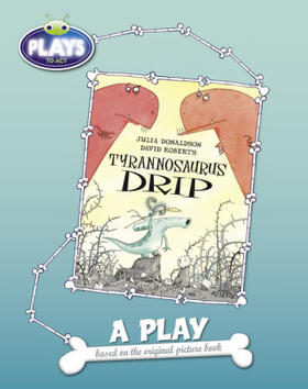 Donaldson |  BC JD Plays to Act Tyrannosaurus Drip: A Play Educational Edition | Buch |  Sack Fachmedien