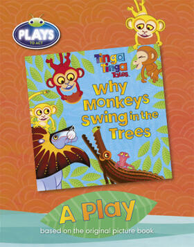 Lloyd |  BC JD Plays to Act Why Monkeys Swing in the Trees: A Play Educational Edition | Buch |  Sack Fachmedien