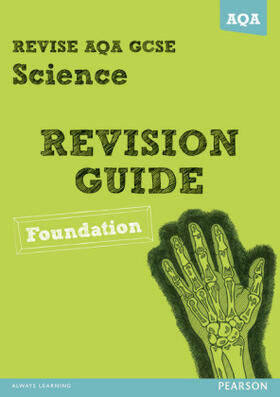 Kearsey |  REVISE AQA: GCSE Science A Revision Guide Foundation | Buch |  Sack Fachmedien