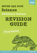 Saunders / Kearsey / Ellis |  REVISE AQA: GCSE Additional Science A Revision Guide Foundation | Buch |  Sack Fachmedien