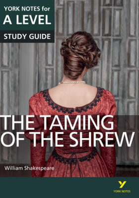 Gray / Warren / Shakespeare |  The Taming of the Shrew York Notes A-level English Literature - for 2025, 2026 exams | Buch |  Sack Fachmedien