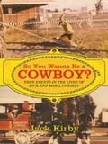 Kirby |  So You Wanna Be a Cowboy? | eBook | Sack Fachmedien