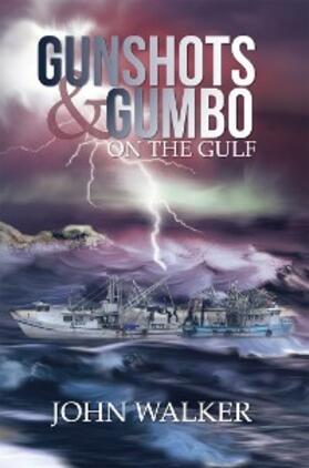 Walker |  Gunshots and Gumbo on the Gulf | eBook | Sack Fachmedien