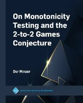 Minzer |  On Monotonicity Testing and the 2-to-2 Games Conjecture | eBook | Sack Fachmedien