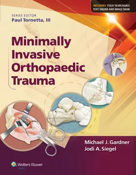 Gardner / Siegel | Minimally Invasive Orthopaedic Trauma | Buch | 978-1-4511-1474-4 | www.sack.de