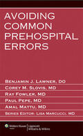 Lawner / Slovis / Fowler |  Lawner, B: Avoiding Common Prehospital Errors | Buch |  Sack Fachmedien