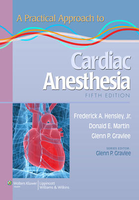 Hensley / Gravlee / Martin | A Practical Approach to Cardiac Anesthesia | Buch | 978-1-4511-3744-6 | sack.de