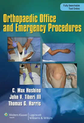 Hoshino / Harris / Tiberi |  Orthopaedic Emergency and Office Procedures | Buch |  Sack Fachmedien