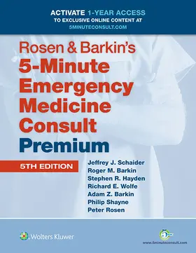 Schaider / Barkin / Wolfe |  Rosen & Barkin's 5-Minute Emergency Medicine Consult Premium Edition: 1-Year Enhanced Online Access + Print | Buch |  Sack Fachmedien