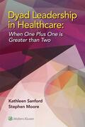 Sanford / Moore |  Dyad Leadership in Healthcare | Buch |  Sack Fachmedien