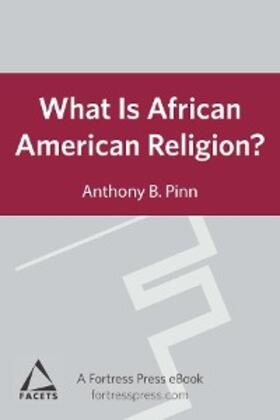 Pinn |  What is African American Religion? | eBook | Sack Fachmedien