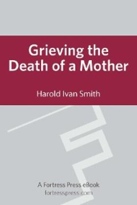 Smith |  Grieving the Death of a Mother | eBook | Sack Fachmedien