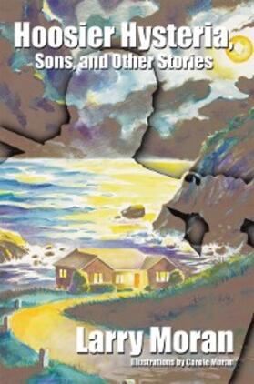 Moran, L: Hoosier Hysteria, Sons, and Other Stories | E-Book | sack.de