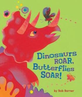 Barner |  Dinosaurs Roar, Butterflies Soar! | eBook | Sack Fachmedien