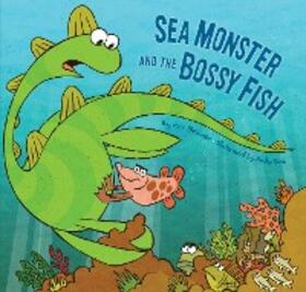Messner |  Sea Monster and the Bossy Fish | eBook | Sack Fachmedien