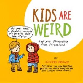 Brown |  Kids Are Weird | eBook | Sack Fachmedien