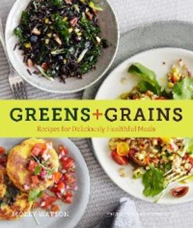 Watson |  Greens + Grains | eBook | Sack Fachmedien