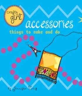 Traig |  Crafty Girl: Accessories | eBook | Sack Fachmedien