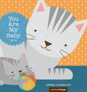  You Are My Baby: Pets | eBook | Sack Fachmedien