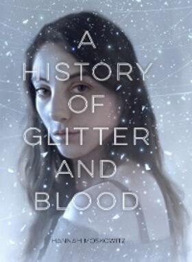 Moskowitz |  History of Glitter and Blood | eBook | Sack Fachmedien