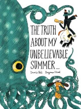 Cali |  Truth About My Unbelievable Summer . . . | eBook | Sack Fachmedien