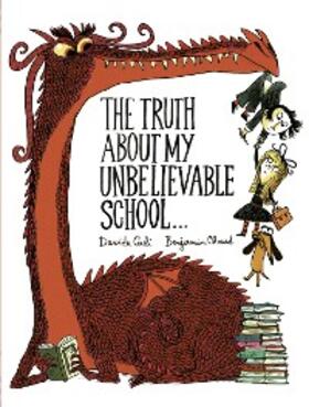 Cali / Chaud |  The Truth About My Unbelievable School . . . | eBook | Sack Fachmedien