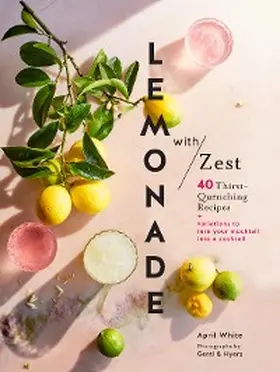 White |  Lemonade with Zest | eBook | Sack Fachmedien