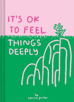 Potter |  It's OK to Feel Things Deeply | Buch |  Sack Fachmedien