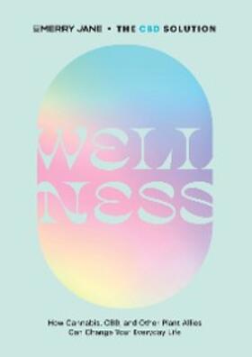 Jane |  Merry Jane's The CBD Solution: Wellness | eBook | Sack Fachmedien