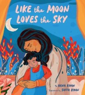 Khan |  Like the Moon Loves the Sky | eBook | Sack Fachmedien