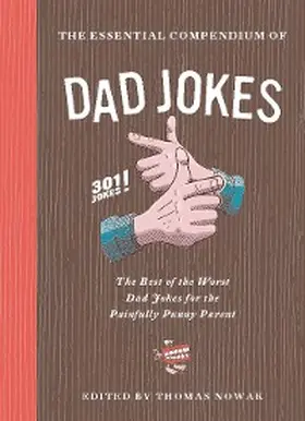 Nowak |  The Essential Compendium of Dad Jokes | eBook | Sack Fachmedien
