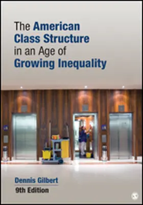 Gilbert | The American Class Structure in an Age of Growing Inequality | Buch | 978-1-4522-0341-6 | www.sack.de
