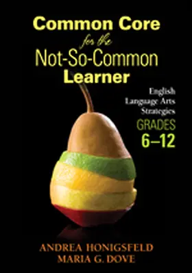 Honigsfeld / Dove |  Common Core for the Not-So-Common Learner, Grades 6-12 | Buch |  Sack Fachmedien
