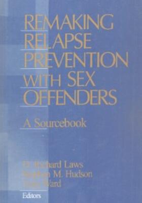 Laws / Hudson / Ward | Remaking Relapse Prevention with Sex Offenders | E-Book | sack.de