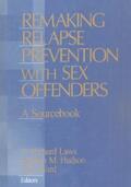 Laws / Hudson / Ward |  Remaking Relapse Prevention with Sex Offenders | eBook | Sack Fachmedien