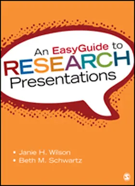 Wilson / Schwartz |  An EasyGuide to Research Presentations | Buch |  Sack Fachmedien