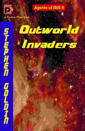 Goldin |  Outworld Invaders (Agents of the Imperial Special Investigation Service, #9) | eBook | Sack Fachmedien