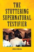 Martin |  The Stuttering Supernatural Testifier | eBook | Sack Fachmedien