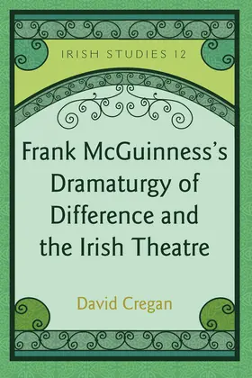 Cregan |  Frank McGuinness’s Dramaturgy of Difference and the Irish Theatre | eBook | Sack Fachmedien