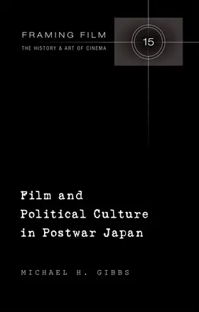 Gibbs |  Film and Political Culture in Postwar Japan | eBook | Sack Fachmedien