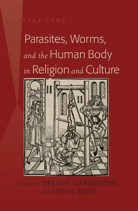 Tadd / Gardenour |  Parasites, Worms, and the Human Body in Religion and Culture | eBook | Sack Fachmedien