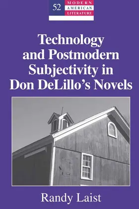 Laist |  Technology and Postmodern Subjectivity in Don DeLillo’s Novels | eBook | Sack Fachmedien