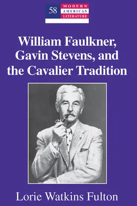 Fulton |  William Faulkner, Gavin Stevens, and the Cavalier Tradition | eBook | Sack Fachmedien