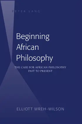 Wreh-Wilson |  Beginning African Philosophy | eBook | Sack Fachmedien