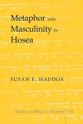 Haddox |  Metaphor and Masculinity in Hosea | eBook | Sack Fachmedien